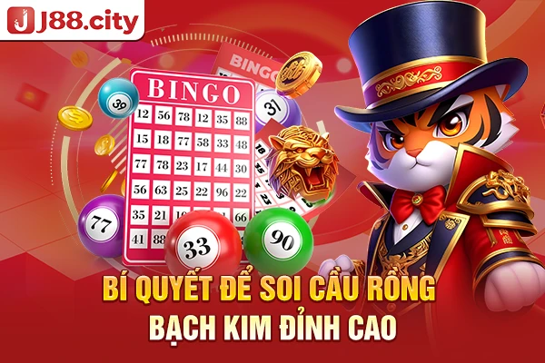Bí quyết để soi cầu rồng bạch kim đỉnh cao