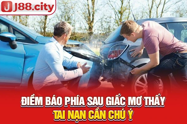 Điềm báo phía sau giấc mơ thấy tai nạn cần chú ý